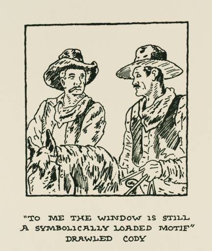 'To me the window is still a symbolically loaded motif' Drawled Cody 1978 by Glen Baxter born 1944